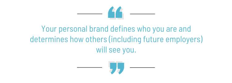 pull quote: "Your personal brand defines who you are and determines how others (including future employers) will see you."