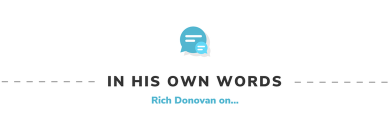 In His Own Words: Rich Donovan on...